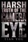 The Harsh Truth of the Camera Eye