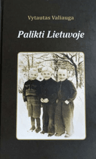Palikti Lietuvoje