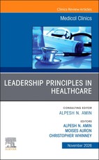 Leadership Principles in Healthcare, An Issue of Medical Clinics of North America