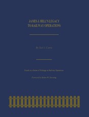 James J. Hill's Legacy to Railway Operations