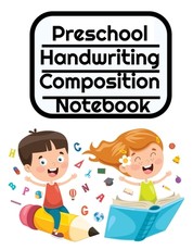 Preschool Handwriting Composition Notebook