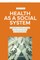 Health as a Social System
