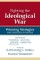 Fighting the Ideological War