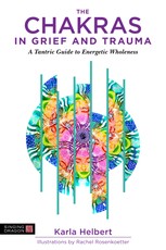The Chakras in Grief and Trauma
