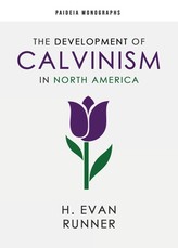 The Development of Calvinism in North America