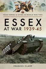 Essex at War, 1939-45