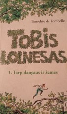 Tobis Lolnesas. Tarp dangaus ir žemės
