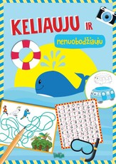 Keliauju ir nenuobodžiauju