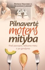 Pilnavertė moters mityba: prieš pastojant, nėštumo metu ir po gimdymo