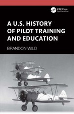 A U.S. History of Pilot Training and Education