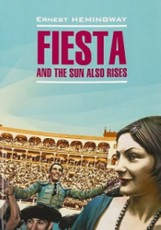 Fiesta. And the Sun  Also Rises