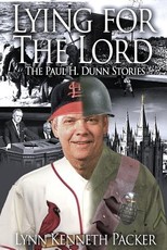 Lying For The Lord-The Paul H. Dunn Stories