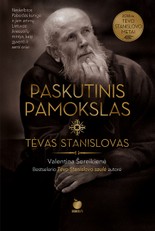 PASKUTINIS PAMOKSLAS. TĖVAS STANISLOVAS