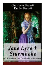 Jane Eyre + SturmhÃ¶he (2 Klassiker von Geschwister BrontÃ«)