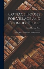 Cottage Houses for Village and Country Homes