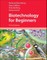 Biotechnology for Beginners