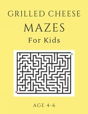 Grilled Cheese Mazes For Kids Age 4-6