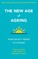The New Age of Ageing