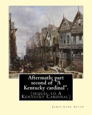 Aftermath; part second of "A Kentucky cardinal". By