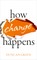 How Change Happens