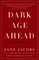 Dark Age Ahead