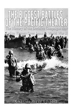 The Biggest Battles of the Pacific Theater