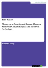 Management Functions of Shaukat Khanum Memorial Cancer Hospital and Research. An Analysis