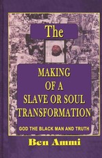 The Making of A Slave Or Soul Transformation