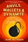 Weinman, J: ANVILS MALLETS & DYNAMITE