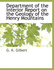 Department of the Interior Report on the Geology of the Henry Mountains