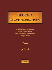 Georgia Slave Narratives - Parts 3 & 4