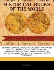 With Russian, Japanese and Chunchuse; The Experiences of an Englishman During the Russo-Japanese War