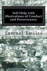 Self-Help with illustrations of Conduct and Perseverance