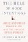 The Hell of Good Intentions