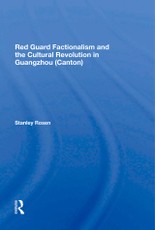 Red Guard Factionalism And The Cultural Revolution In Guangzhou (canton)