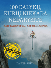 100 dalykų, kurių niekada nedarysite