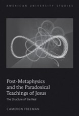 Post-Metaphysics and the Paradoxical Teachings of Jesus; The Structure of the Real