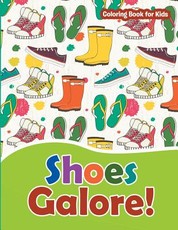 Shoes Galore! Coloring Book for Kids