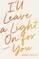 I'll Leave a Light on for You
