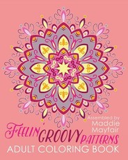 Feelin' Groovy Patterns Adult Coloring Book