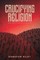 Crucifying Religion