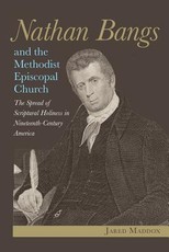 Nathan Bangs and the Methodist Episcopal Church