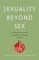 Sexuality Beyond Sex