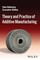 Mukherjee, T: Theory and Practice of Additive Manufacturing