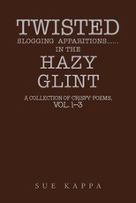 Twisted Slogging Apparitions...In the Hazy Glint