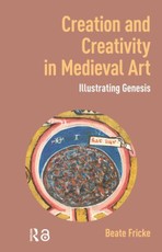 Creation and Creativity in Medieval Art