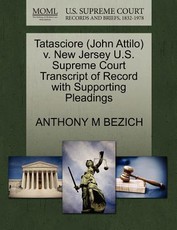 Tatasciore (John Attilo) V. New Jersey U.S. Supreme Court Transcript of Record with Supporting Pleadings