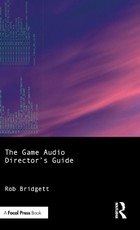 The Game Audio Director's Guide