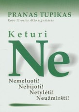 Keturi NE: Nemeluoti! Nebijoti! Netylėti! Neužmiršti!