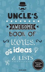 Uncle's Awesome Book Of Notes, Ideas & Lists